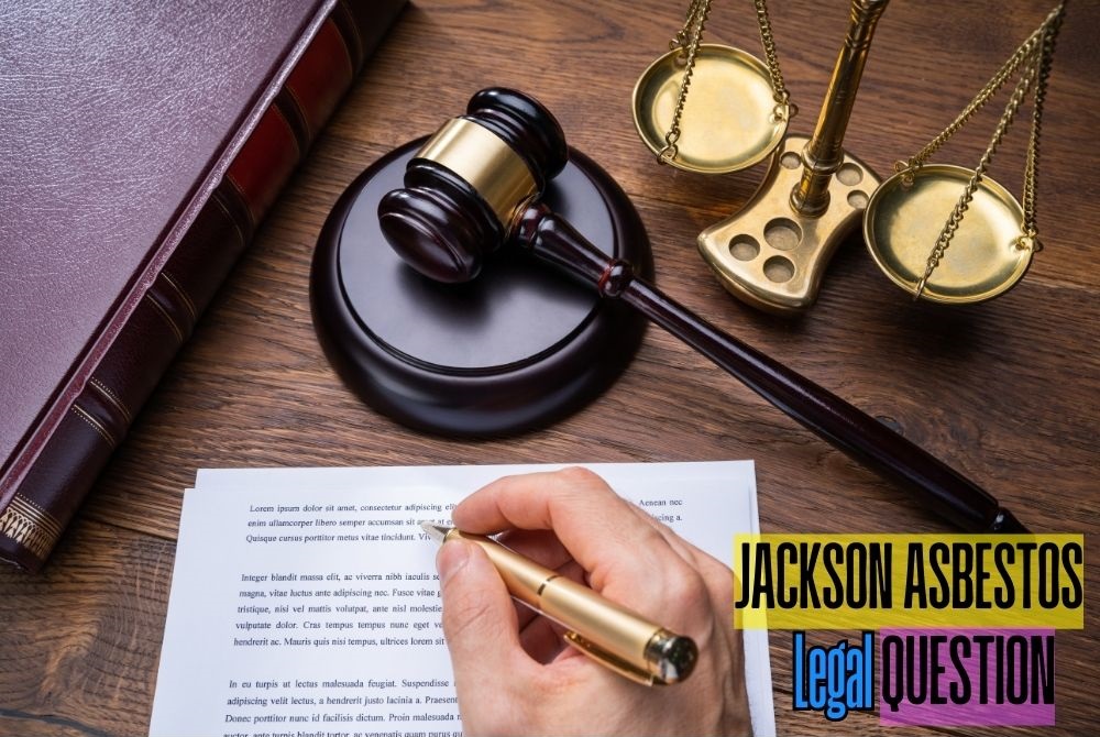 Jackson Asbestos Legal Question